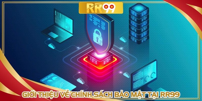 Chính sách bảo mật kiểm soát mọi hoạt động tại nhà cái