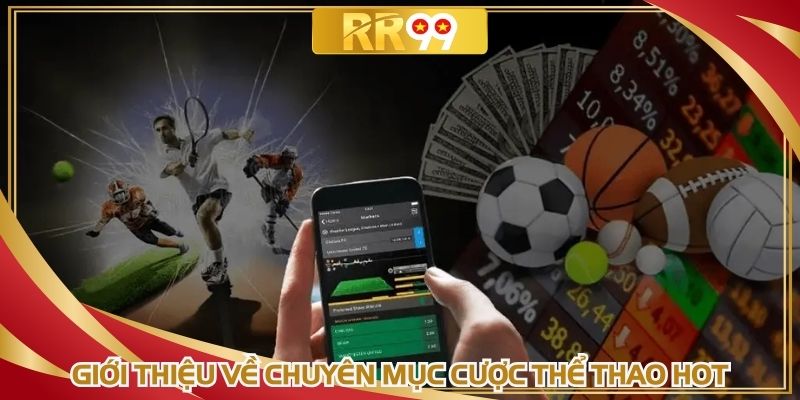 Giới thiệu về chuyên mục cược thể thao hot
