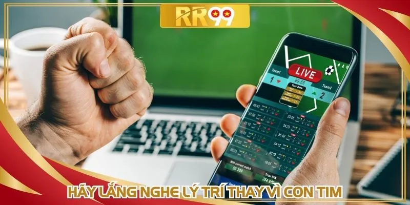 Lắng nghe lý trí thay vì con tim