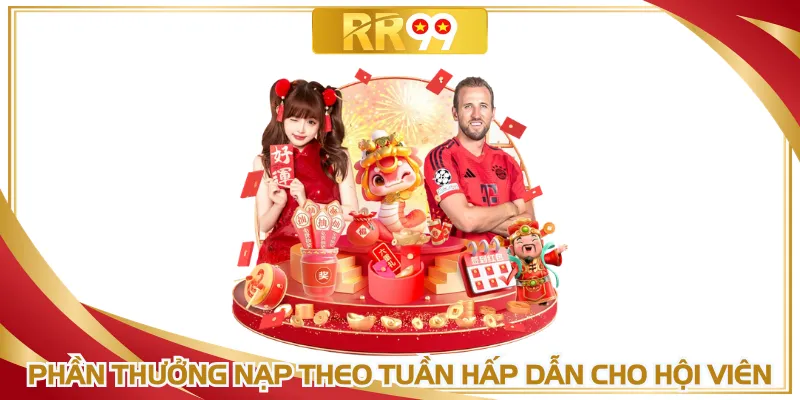 Phần thưởng nạp theo tuần hấp dẫn cho hội viên