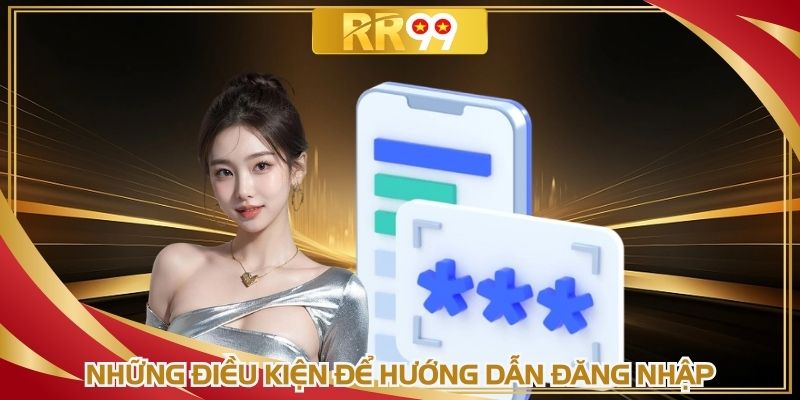 Tuân thủ các yêu cầu giúp hướng dẫn đăng nhập dễ dàng